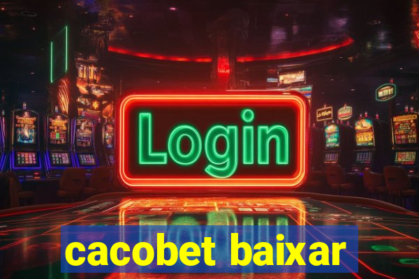 cacobet baixar